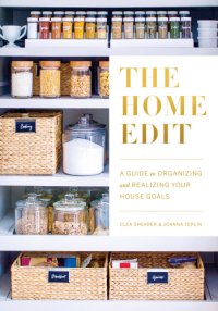 cover of the book The home edit: a guide to organizing and realizing your house goals (includes refrigerator labels)