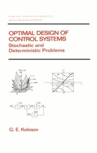 cover of the book Optimal Design of Control Systems Stochastic and Deterministic Problems (Pure and Applied Mathematics: a Series of Monographs and Textbooks/221)