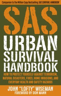 cover of the book SAS urban survival handbook: how to protect yourself against terrorism, natural disasters, fires, home invasions, and everyday health and safety hazards