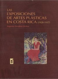 cover of the book Las exposiciones de artes plásticas en Costa Rica (1928-1937)