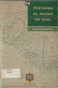 cover of the book Pintando el mundo de azul. El auge añilero y el mercado centroamericano 1750-1810