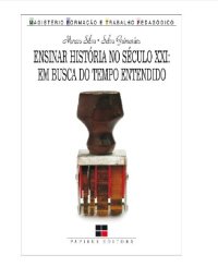 cover of the book Ensinar história no século XXI: em busca do tempo entendido