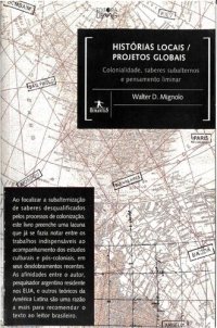 cover of the book Histórias locais - projetos globais: colonialidade, saberes subalternos e pensamento liminar