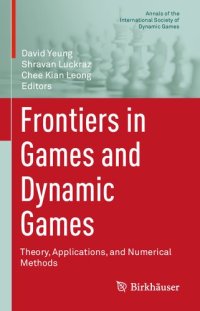 cover of the book Frontiers in Games and Dynamic Games Theory, Applications, and Numerical Methods