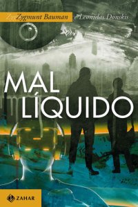 cover of the book Mal líquido: Vivendo num mundo sem alternativas