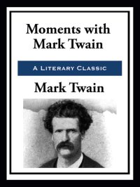 cover of the book Moments with Mark Twain