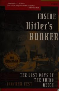 cover of the book Inside Hitler's Bunker: The Last Days of the Third Reich. Joachim Fest