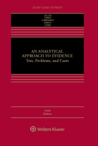 cover of the book An Analytical Approach To Evidence Text, Problems, And Cases Sixth Edition