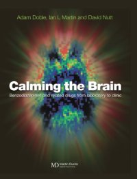 cover of the book Calming the brain benzodiazepines and related drugs from laboratory to clinic