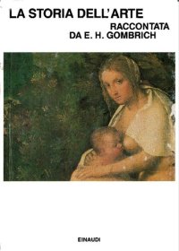 cover of the book La storia dell'arte raccontata da E.H. Gombrich