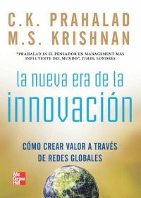 cover of the book La nueva era de la innovación cómo crear valor a través de redes globales