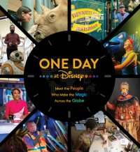 cover of the book One Day at Disney: Meet the People Who Make the Magic Across the Globe