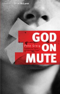 cover of the book God on Mute: Engaging the Silence of Unanswered Prayer