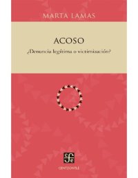 cover of the book Acoso. ¿Denuncia legítima o victimización? (Centzontle) (Spanish Edition)