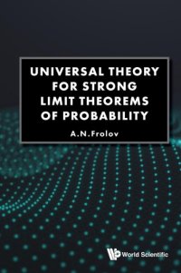 cover of the book Universal theory for strong limit theorems of probability