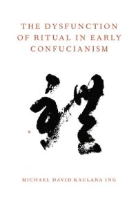 cover of the book The Dysfunction of Ritual in Early Confucianism