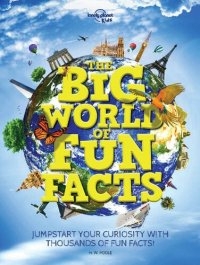 cover of the book The Big World of Fun Facts (Lonely Planet Kids)