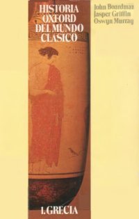 cover of the book Historia Oxford del Mundo Clásico. 1. Grecia