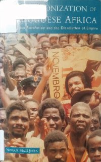 cover of the book The Decolonization of Portuguese Africa: Metropolitan Revolution and the Dissolution of Empire