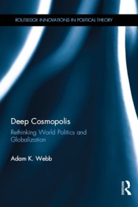 cover of the book Deep Cosmopolis: Rethinking World Politics And Globalisation