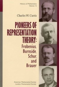 cover of the book Pioneers of Representation Theory: Frobenius, Burnside, Schur, and Brauer