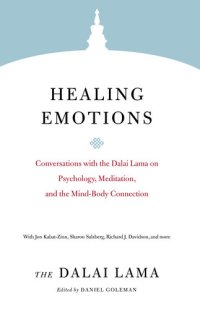 cover of the book Healing Emotions: Conversations with the Dalai Lama on Psychology, Meditation, and the Mind-Body Connection