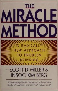 cover of the book The Miracle Method: A Radically New Approach to Problem Drinking