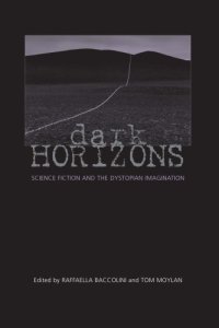 cover of the book Dark Horizons: Science Fiction And The Dystopian Imagination