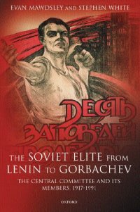 cover of the book The Soviet Elite From Lenin To Gorbachev: The Central Committee And Its Members, 1917-1991