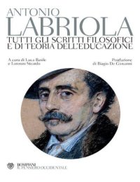 cover of the book Tutti gli scritti filosofici e di teoria dell’educazione