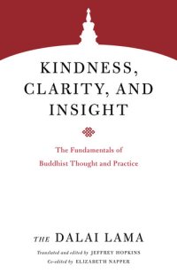 cover of the book Kindness, Clarity, and Insight: The Fundamentals of Buddhist Thought and Practice