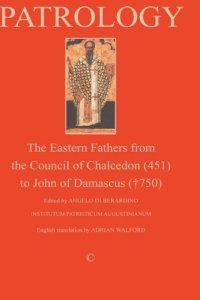 cover of the book Patrology: The Eastern Fathers from the Council of Chalcedon to John of Damascus