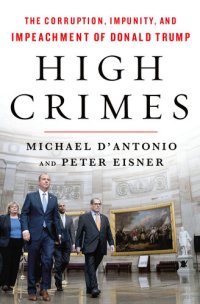 cover of the book High Crimes: The Corruption, Impunity, and Impeachment of Donald Trump