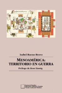 cover of the book Mesoamérica: territorio en guerra