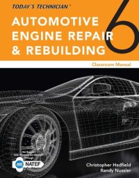 cover of the book Today’s Technician: Automotive Engine Repair & Rebuilding, Classroom Manual and Shop Manual, Spiral bound Version