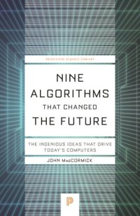 cover of the book Nine Algorithms That Changed The Future: The Ingenious Ideas That Drive Today’s Computers