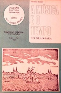 cover of the book A Música e o Tempo no Grão Pará