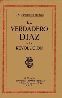 cover of the book El verdadero Díaz y la revolución