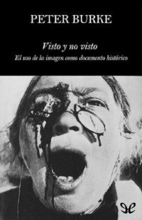 cover of the book Visto y no visto. El uso de la imagen como documento histórico