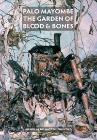 cover of the book Palo Mayombe: The Garden of Blood & Bones