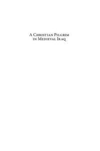 cover of the book A Christian Pilgrim in Medieval Iraq: Riccoldo Da Montecroce's Encounter with Islam