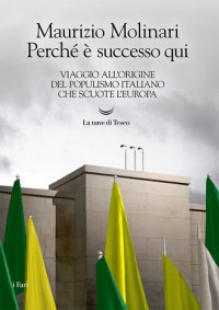 cover of the book Perché è successo qui. Viaggio all'origine del populismo italiano che scuote l'Europa