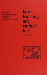 cover of the book Latin Learning and English Lore: Studies in Anglo-Saxon Literature for Michael Lapidge. Vol. 2