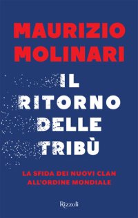 cover of the book Il ritorno delle tribù. La sfida dei nuovi clan all'ordine mondiale