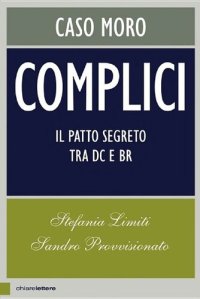 cover of the book Complici. Caso Moro. Il patto segreto tra Dc e Br