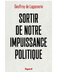 cover of the book Sortir de notre impuissance politique