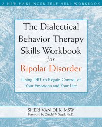 cover of the book The Dialectical Behavior Therapy Skills Workbook for Bipolar Disorder: Using DBT to Regain Control of Your Emotions and Your Life