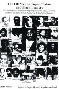 cover of the book The FBI War on Tupac Shakur and Black Leaders: U.S. Intelligence's Murderous Targeting of Tupac, MLK, Malcolm, Panthers, Hendrix, Marley, Rappers and Linked Ethnic Leftists