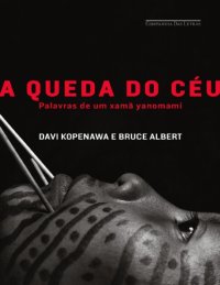 cover of the book A Queda do Céu: Palavras de um Xamã Yanomami