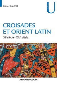 cover of the book Croisades et Orient latin - XIe-XIVe siècle